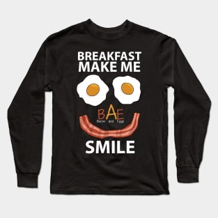 Breakfast make me smile Long Sleeve T-Shirt